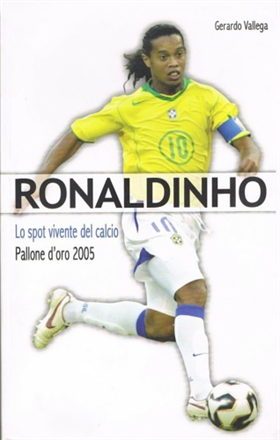 9788809049390-Ronaldinho. Lo spot vivente del calcio.